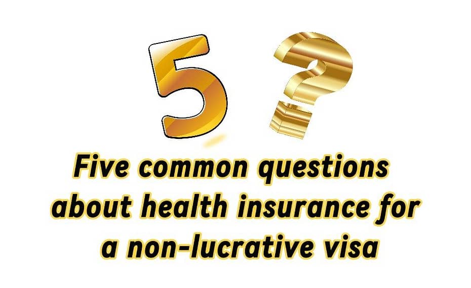 five common questions about health insurance for a non-lucrative visa